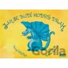 Jak se budí modrý drak - Patrik Břečka, Simona Vejvodová (ilustrátor)