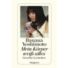 Mein Körper weiß alles (Banana Yoshimoto,Annelie Ortmanns,Thomas Eggenberg)(Brožovaná)