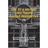 Lépe žít a milovat díky terapii časové perspektivy - Jak uzdravit minulost, přijmout přítomnost a vytvořit ideální budoucnost - Philip Zimbardo