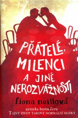 Přátelé, milenci a jiné nerozvážnosti - Fiona Neillová