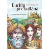 Buchty pre sultána - Zuzana Kuglerová, Miroslav Knap (ilustrátor)