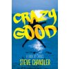Crazy Good (Steve Chandler)(Brožovaná)