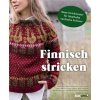 Finnisch stricken (Annika Konttaniemi,Niina Laitinen,Katja Makkonen,Merja Ojanperä,Soile Pyhänniska,Anna-Karoliina Tetri,Marjukka Vuorisalo,Minttu Wikberg,Andrea Hauss-Honkanen)(Brožovaná)