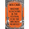 Madame Sosostris & the Festival for the Broken-Hearted (Ben Okri)(Pevná)