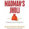 Madman's Jholi (Sitaramdas Omkarnath,Nirmal Kumar Panigrahi)(Brožovaná)