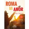 ROMA MI AMOR - Nahodilé prázdniny v Římě, co mi posvítily na cestu - Katy Yaksha