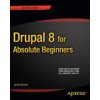 Drupal 8 for Absolute Beginners (Barnett James)