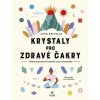Krystaly pro zdravé čakry - Apicela Luca