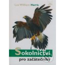 Sokolnictví pro začátečníky - Lee William Harris