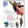 Die Kunst des Zeichnens - Comic, Manga, Fantasy