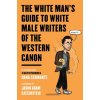 White Man's Guide to White Male Writers of the Western Canon (Dana Schwartz)(Brožovaná)