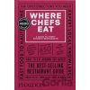 Where Chefs Eat - Joe Warwick, Joshua David Stein, Natascha Mirosch, Evelyn Chen