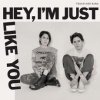 Tegan And Sara - Hey , I'm Just Like You [CD]