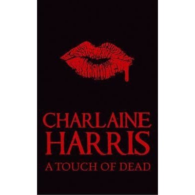 A Touch of Dead - Charlaine Harris