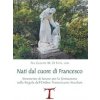 Nati dal cuore di Francesco. Strumento di lavoro per la formazione sulla Regola dell'Ordine Francescano secolare (Giuseppe M. Di Fatta)(Brožovaná)