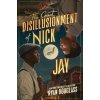 The Great Disillusionment of Nick and Jay (DOUGLASS RYAN)(Pevná)