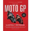 Moto GP - Illusztrált Történelem