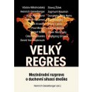 Velký regres - Mezinárodní rozprava o duchovní situaci dneška