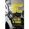 Everybody Loves Our Town - Mark Yarm