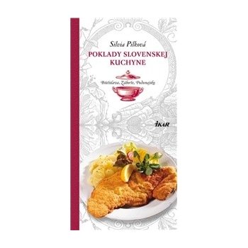 Poklady slovenskej kuchyne: Bratislava, Záhorie, Podunajsko - Silvia Pilková