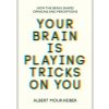 Your Brain Is Playing Tricks On You - Albert Moukheiber, Legend Press Ltd