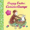 HAPPY EASTER CURIOUS GEORGE (REY H A)(Brožovaná)
