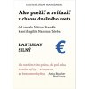 Ako prežiť a zvíťaziť v chaose dnešného sveta