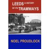 Leeds a history of its tramways (Noel Dales Proudlock)(Brožovaná)