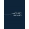 Dějiny sexuality Doznání těla (IV.) - Michel Foucault