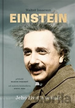 Einstein Jeho život a vesmír - Walter Isaacson