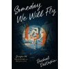 Someday We Will Fly (Rachel Dewoskin)(Brožovaná)