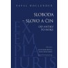 Sloboda – slovo a čin - Pavel Holländer