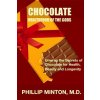 Chocolate: Healthfood of the Gods: Unwrap the Secrets of Chocolate for Health, Beauty, and Longevity