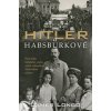 Hitler a Habsburkové - James M. Longo