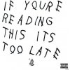 Drake: If You're Reading This Too Late - CD