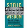 Stoic Wisdom - Nancy Sherman