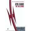 We the Living - Ayn Rand