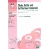 Shake, Rattle, a Let the Good Times Roll / SATB*