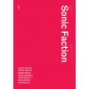 Sonic Faction: Audio Essay as Medium and Method (Steve Goodman,Maya B. Kronic)()