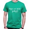 Fajntričko Vtipné tričko - Dajce mi šicke pokoj!, Farba zelená, Strih/ Variant Pánsky/UNISEX