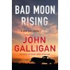 Bad Moon Rising, 3: A Bad Axe County Novel (Galligan John)