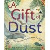 A Gift of Dust (Juana Martinez-Neal)(Pevná)