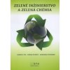 Zelené inžinierstvo a zelená chémia - Gabriel Čík, Dušan Petráš, Veronika Foldvárz