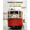 Pražská doprava a život civilní za 2. světové války - Pavel Šmejkal