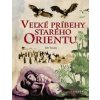 Veľké príbehy starého Orientu - Jiří Tomek