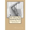 The Three Day Spanking Party: 18 Girls & 270 Spankings (Wendy K)()