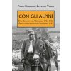 Con gli alpini. Dal Rombon all’Ortigara 1915-1916. Alla conquista della Bainsizza 1917