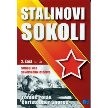 Stalinovi sokoli 2. část - M-Ž - Tomáš Polák, Christopher Shores