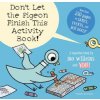 Don't Let the Pigeon Finish This Activity Book! (Pigeon series)