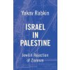 Israel in Palestine (Yakov M Rabkin,Chas W Freeman)(Brožovaná)